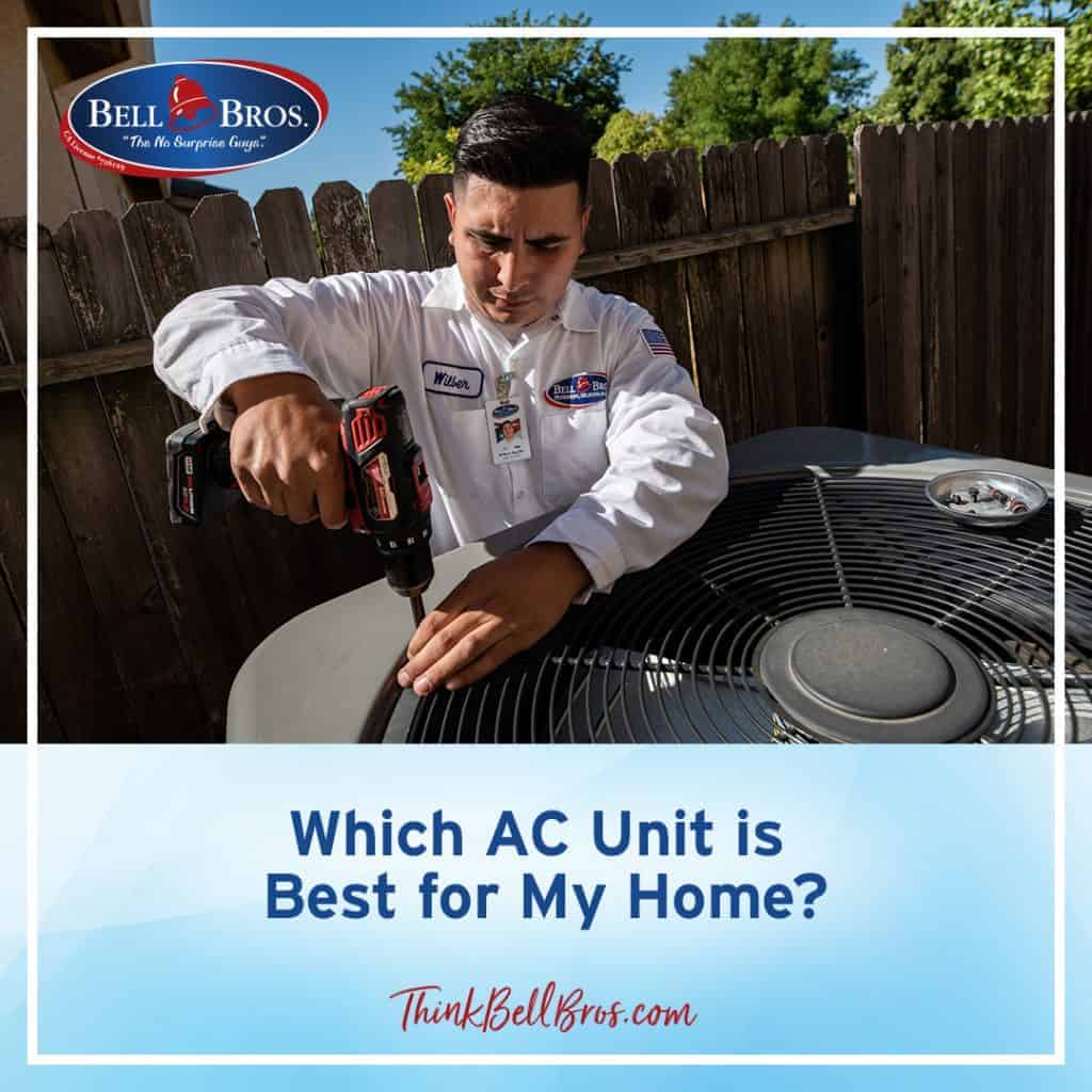 A Bell Brothers technician, wearing a professional uniform, expertly services an outdoor AC unit using a power drill beside a wooden fence. Text overlay: "Which AC Unit is Best for My Home?" Trust Bell Brothers’ No Surprise Guarantee, thoroughly background-checked technicians, and transparent upfront pricing—proudly serving Northern California communities with a reputation for reliable service.