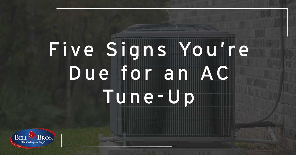 Five Signs You’re Due for an AC Tune-Up