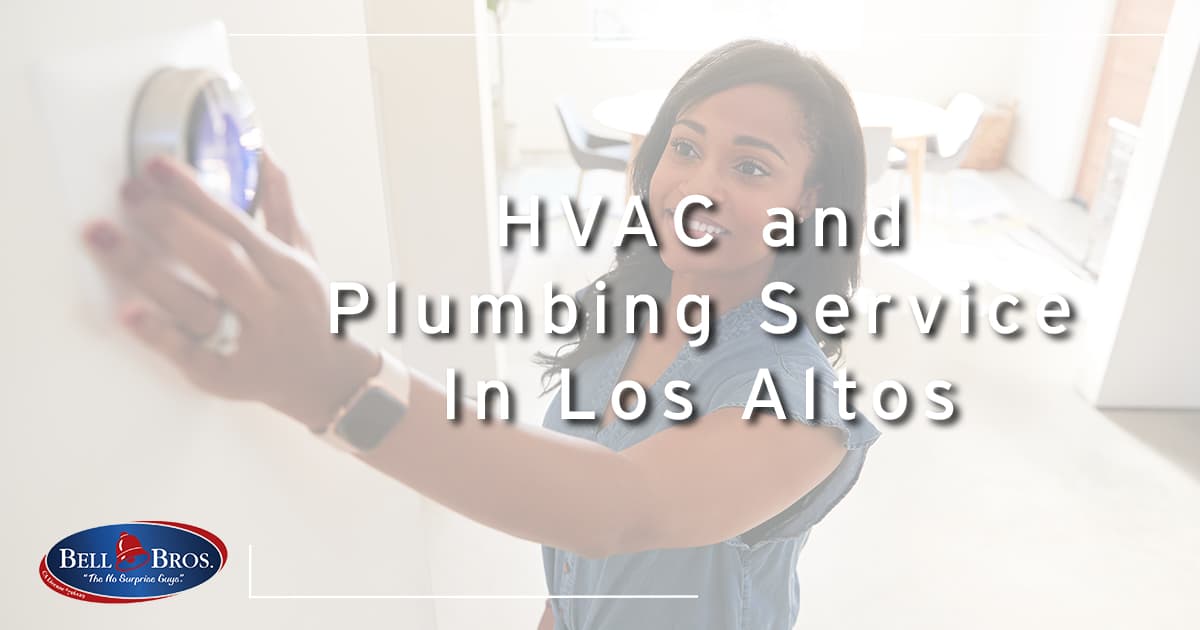 HVAC and Plumbing Service In Los Altos