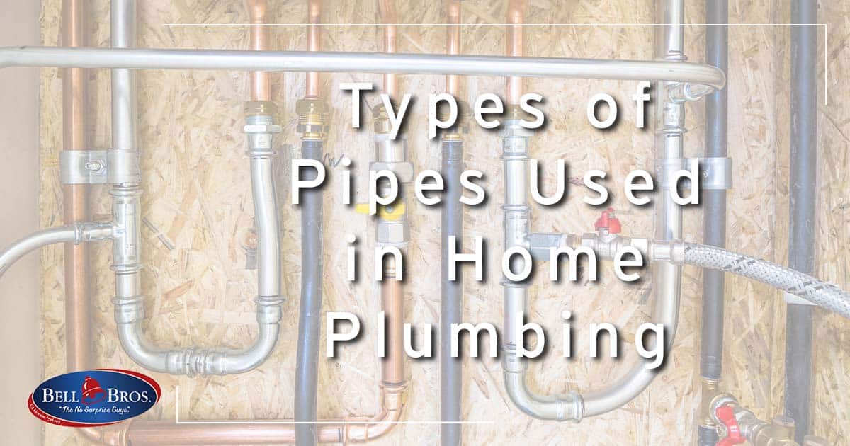 Types of Pipes Used in Home Plumbing.