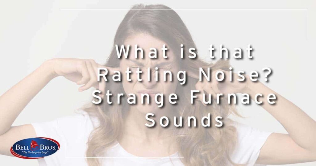 What is that Rattling Noise? Strange Furnace Sounds.