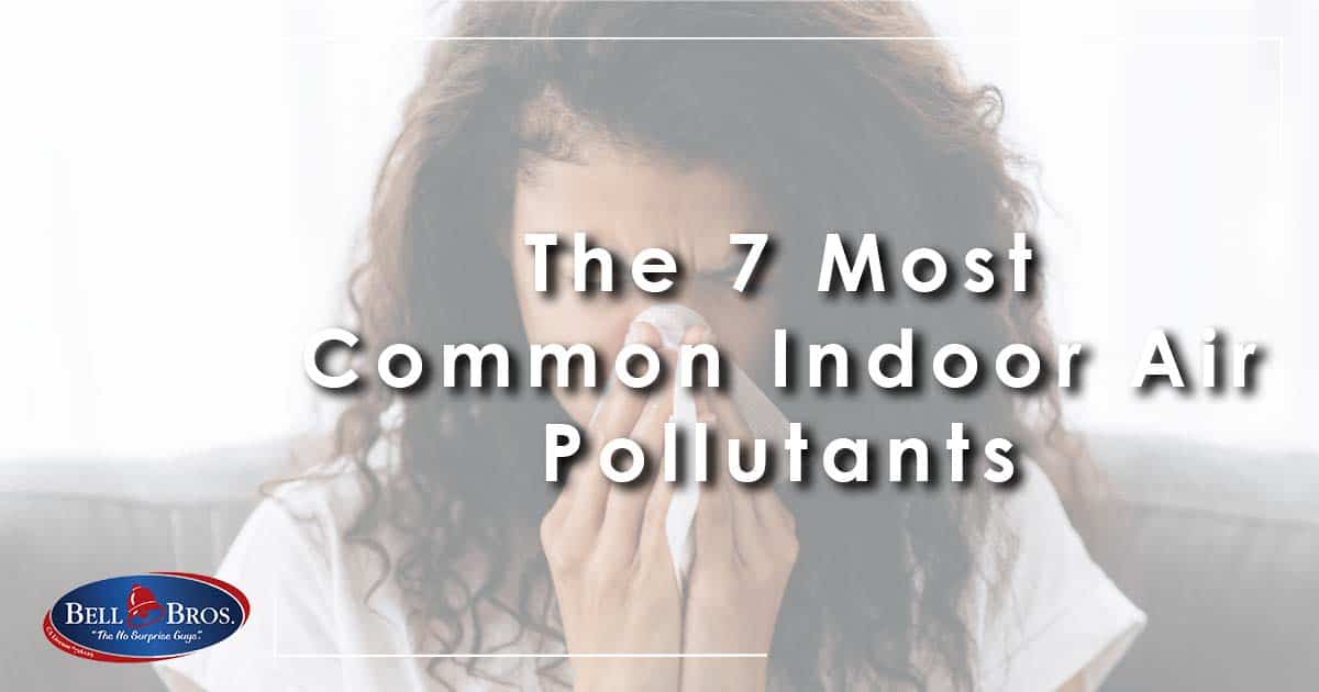 The 7 Most Common Indoor Air Pollutants