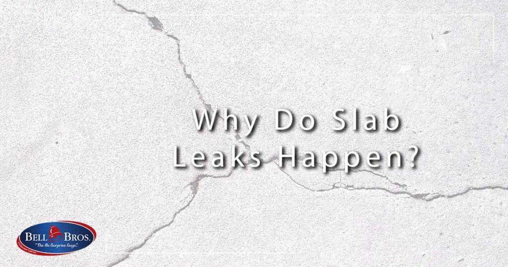 Why Do Slab Leaks Happen?