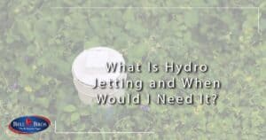 What Is Hydro Jetting and When Would I Need It?