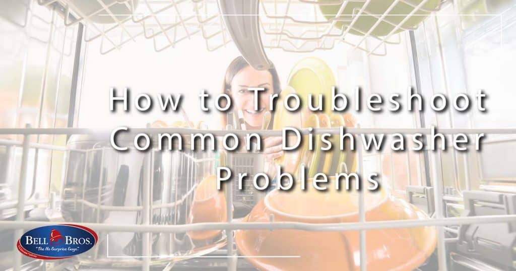 how to troubleshoot common dishwasher problems