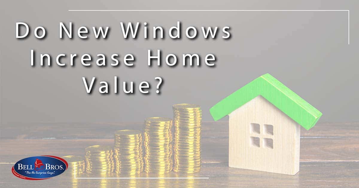 Do New Windows Increase Home Value?