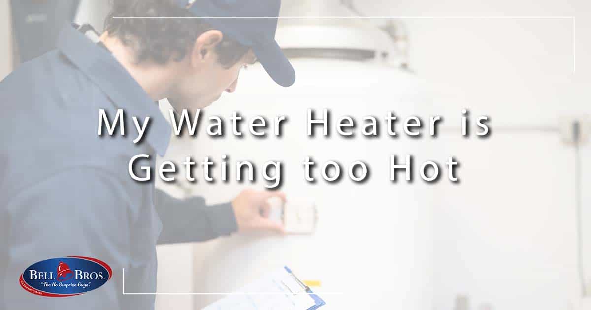 My Water Heater is Getting too Hot