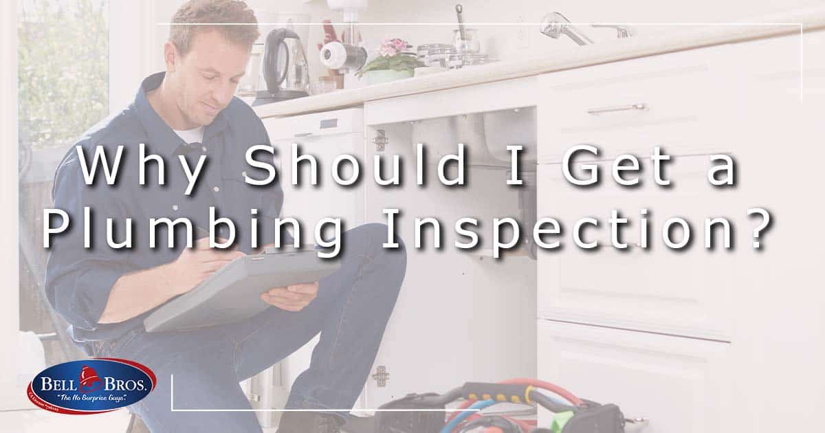 Why Should I Get a Plumbing Inspection?